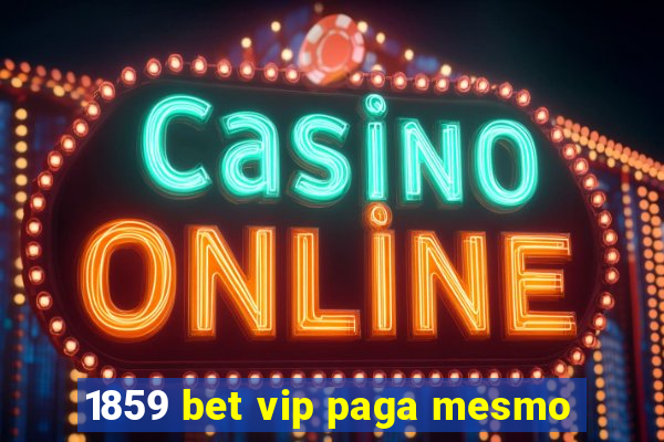 1859 bet vip paga mesmo